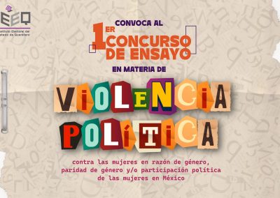 1er Concurso de ensayo en materia de violencia política, IEEQ, Hasta el 31 de agosto